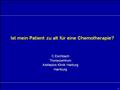 Ist mein Patient zu alt für eine Chemotherapie?
