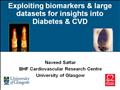 Exploiting biomarkers and large datasets for insights into diabetes and cardiovascular disease
