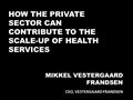 How the private sector can contribute to the scale-up of health services
